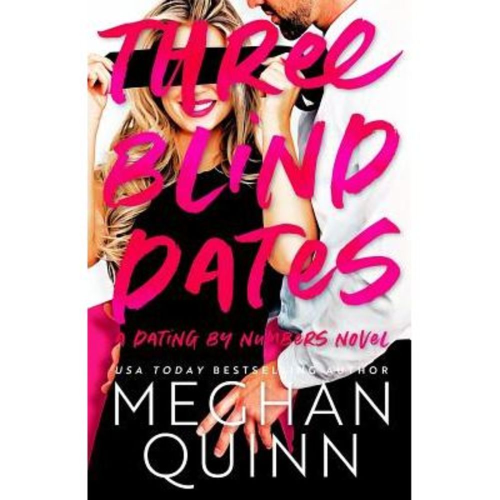 Three Blind Dates -- Meghan Quinn